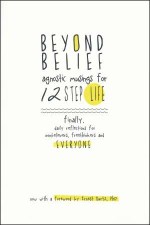 Beyond Belief: Agnostic Musings for 12 Step Life